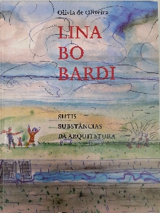 Lina Bo Bardi : sutis substâncias da arquitetura