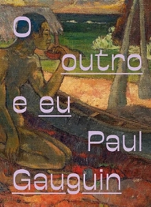 O outro e eu : Paul Gauguin