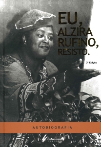 Eu, Alzira Rufino, resisto! : autobiografia