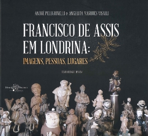 Francisco de Assis em Londrina : imagens, pessoas, lugares