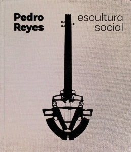 Pedro Reyes : escultura social