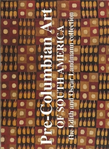 Pre-Columbian Art of South America : the Edith and Oscar Landmann Collection