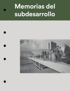 Memorias del subdesarrollo : el giro descolonial en el arte de América Latina, 1960-1985 = Memories of underdevelopment : art and the decolonial turn in Latin America, 1960-1985