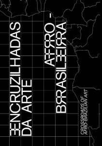 Encruzilhadas da arte afro-brasileira = Crossroads of afro-brasilian art